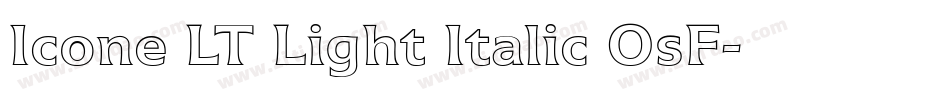 Icone LT Light Italic OsF字体转换